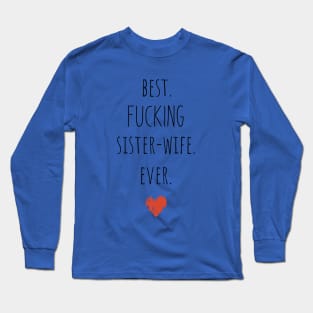 Funny Gifts for Sister-wife, Best Sister Ever, Sister birthday Gift, Sister, Best Fucking Sister Ever, Sister Gift Long Sleeve T-Shirt